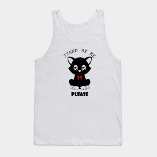 10 - STAND BY ME PLEASE Tank Top